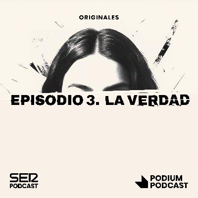 Episodio 3 | Necesito saber la verdad