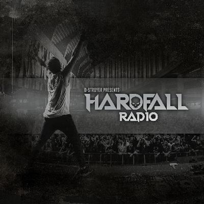 D-Stroyer Presents: Hardfall Radio #001