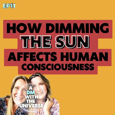 How Dimming the Sun Affects Human Consciousness How Dimming the Sun Affects Human Consciousness