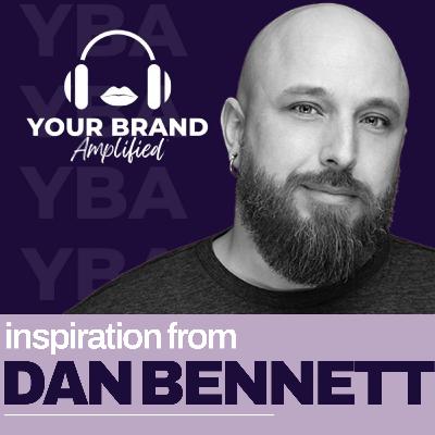 Making Your Brand Stand Out: The Influence of Video with Dan Bennett