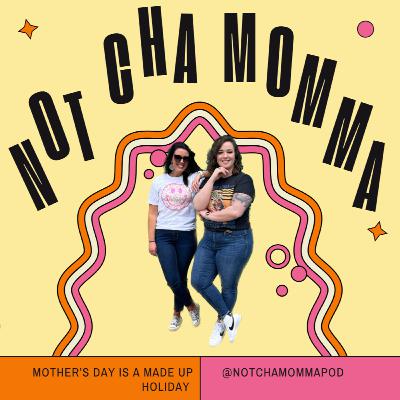 Mother's Day is a MADE UP Holiday