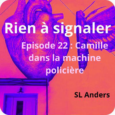 Camille dans la machine policière Camille dans la machine policière