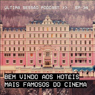 #34 Bem Vindo aos Hotéis Mais Famosos do Cinema