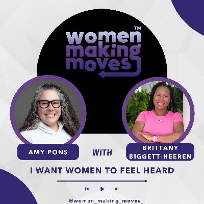 I Want Women to Feel Heard w/ Brittany Biggett-Heeren