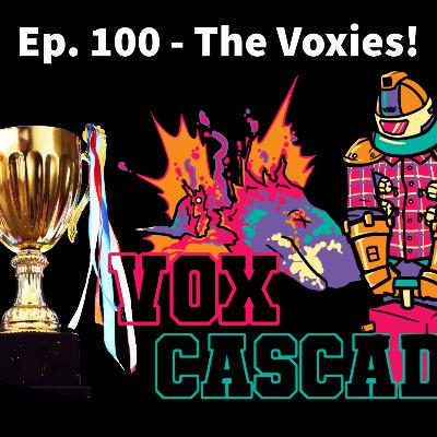 Ep. 100 - The Voxies!