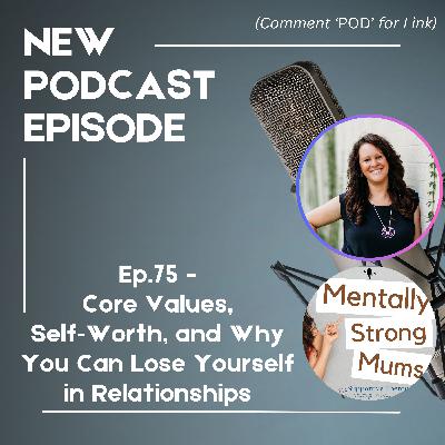 â¨Core Values, SelfâWorth, and Why You Can Lose Yourself in Relationships â¨Core Values, SelfâWorth, and Why You Can Lose Yourself in Relationships