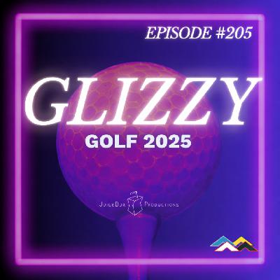 #205- 2025 Glizzy Golf
