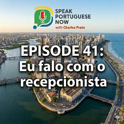 #41 Learn Portuguese Fast | Eu falo com o recepcionista | Brazilian Portuguese Listening Practice #41 Learn Portuguese Fast | Eu falo com o recepcionista | Brazilian Portuguese Listening Practice