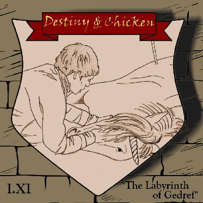 Episode I.XI: The Labyrinth of Gedref