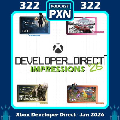 Episode 322: Xbox Developer Direct - January 2026 IMPRESSIONS Episode 322: Xbox Developer Direct - January 2026 IMPRESSIONS