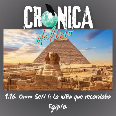 1.16. Omm Seti: La niña que recordaba Egipto.