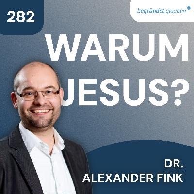 Warum ausgerechnet Jesus? | Dr. Alexander Fink