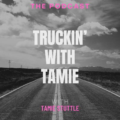 A Conversation with Tamie Sue Stuttle of Real Women In Trucking