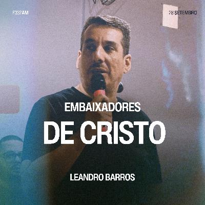 Embaixadores de Cristo - Leandro Barros