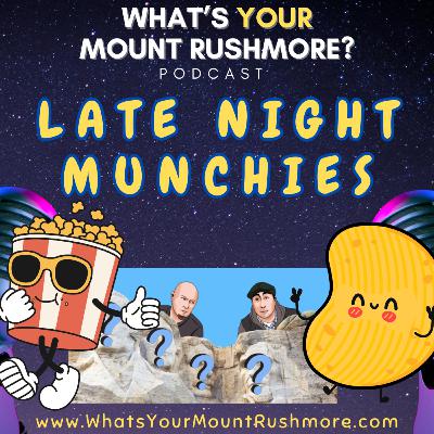 Mount Rushmore of Late Night Munchies 🍿
