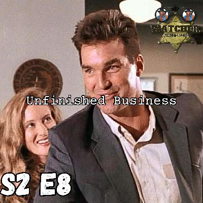 S2 E8 Unfinished Business