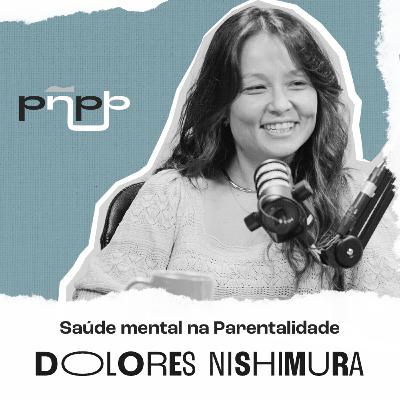 DOLORES NISHIMURA - O PAPEL DOS HORMÔNIOS - PNPB #040
