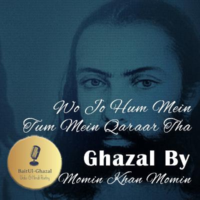 S03E02 Momin Khan Momin - Wo Jo Hum Mein Tum Mein Qaraar Tha