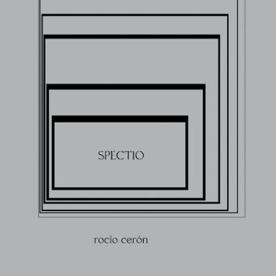 Rocío Cerón. Poemario Spectio. Tresnubes y UANL.