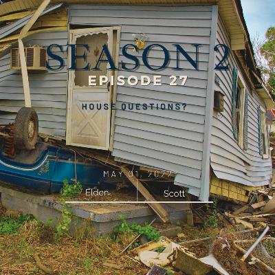 S2 E27: House Questions?
