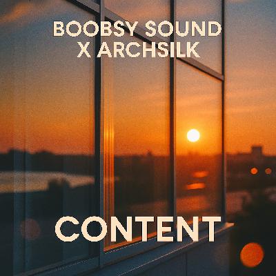 Boobsy Sound X Archsilk — Content
