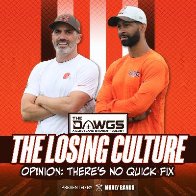 There's No Quick Fix for a Losing Culture: Josh's Opinion - Cleveland Browns Podcast for 9/30/25