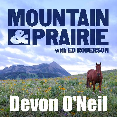 Devon O'Neil — On Nature's Power and the Price of Adventure Devon O'Neil — On Nature's Power and the Price of Adventure