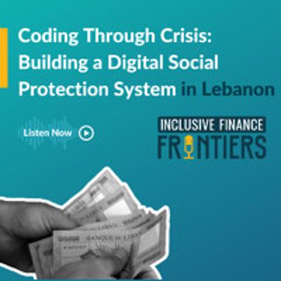 Coding Through Crisis: Building a Digital Social Protection System in Lebanon
