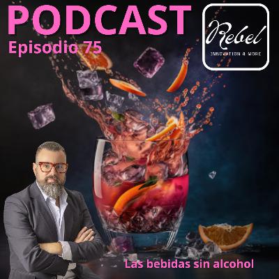 # 75 EPISODIO - LAS BEBIDAS SIN ALCOHOL