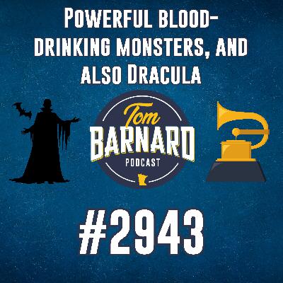 Powerful blood-drinking monsters, and also Dracula - #2943 Powerful blood-drinking monsters, and also Dracula - #2943