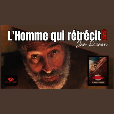 L’homme qui rétrécit (2025) : Petit Effort / Grands Résultats !