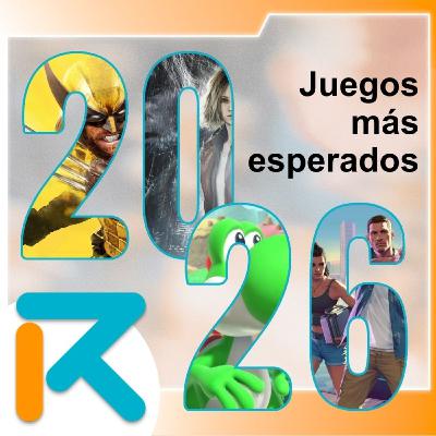 Reconectados 9x18: Los videojuegos más esperados de 2026