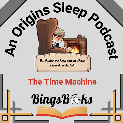 An Origins Sleep Podcast (The Time Machine) An Origins Sleep Podcast (The Time Machine)