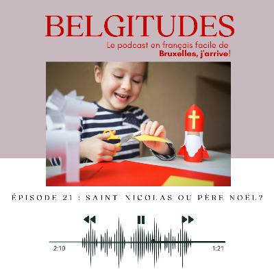 Belgitudes | Épisode 21 : Saint-Nicolas ou Père Noël? Belgitudes | Épisode 21 : Saint-Nicolas ou Père Noël?