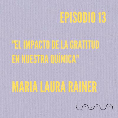 Ciclo Cinco: María Laura Rainer "El impacto de la gratitud en nuestra química" #VibraAlto