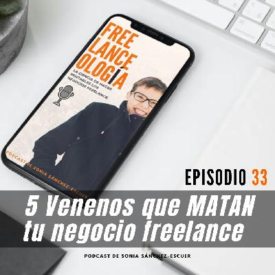 5 venenos que matan tu negocio freelance S2E33