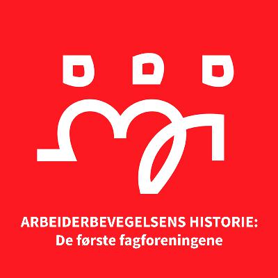 02: De første fagforeningene