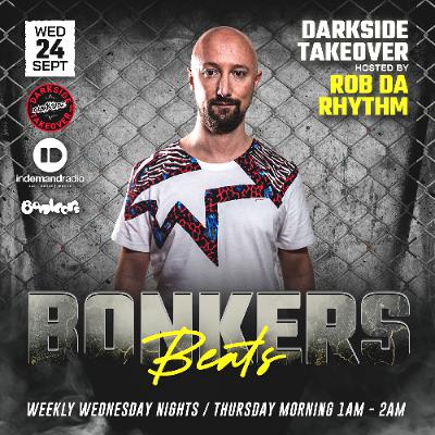 Rob Da Rhythm - Darkside Takeover - Bonkers Beats 214 Rob Da Rhythm - Darkside Takeover - Bonkers Beats 214