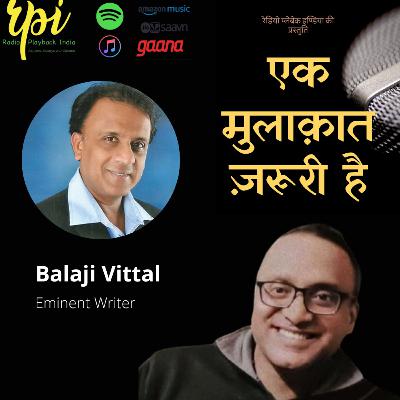 Balaji Vittal | Writer | Ek Mulakaat