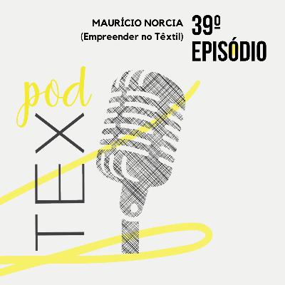 #39 | Mauricio Nórcia (Empreender) #39 | Mauricio Nórcia (Empreender)