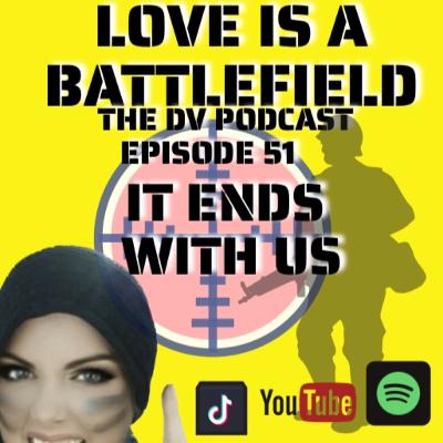 Ep 51 It Ends With Us Ep 51 It Ends With Us