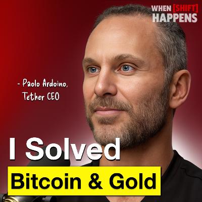E143: USDT Founder: Bitcoin, Gold, Stablecoin, & Tether, the Most Profitable Company in the World