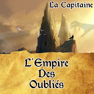 L'Empire des Oubliés - Ep02 - La Capitaine