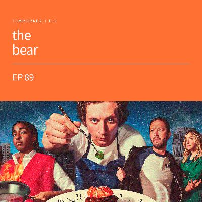 EP89 - the bear [temporada 1 e 2]