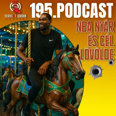 #195 Tears of Jordan – NBA, nyár és céllövölde