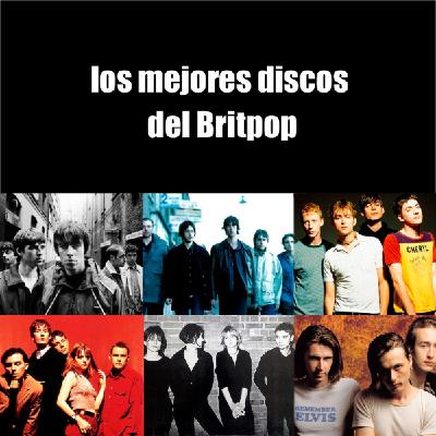 Ep. 116: Los mejores discos del Britpop