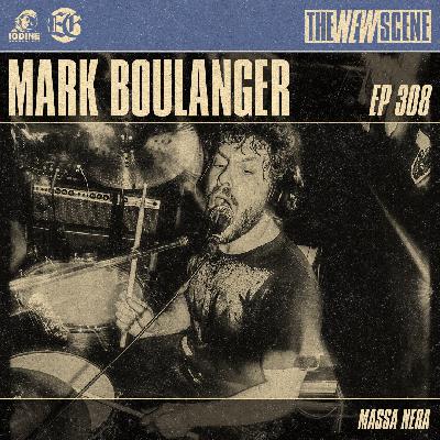 Episode 308: Mark Boulanger of Massa Nera
