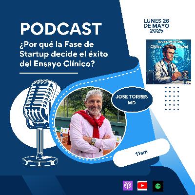 ¿Por qué la Fase de Startup decide el éxito del Ensayo Clínico?