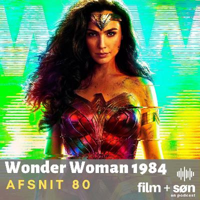 Episode 80: Wonder Woman 1984