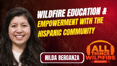 How Hispanic Communities Are Preparing for Wildfires - Hilda Berganza